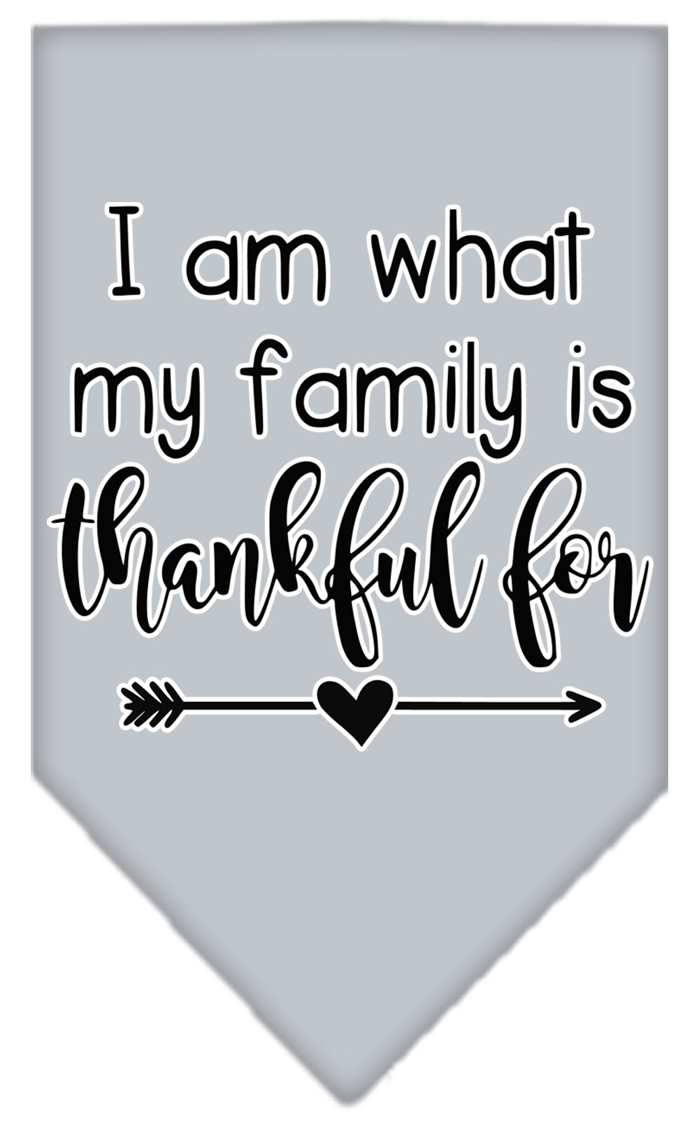I Am What My Family is Thankful For Screen Print Bandana Grey Small